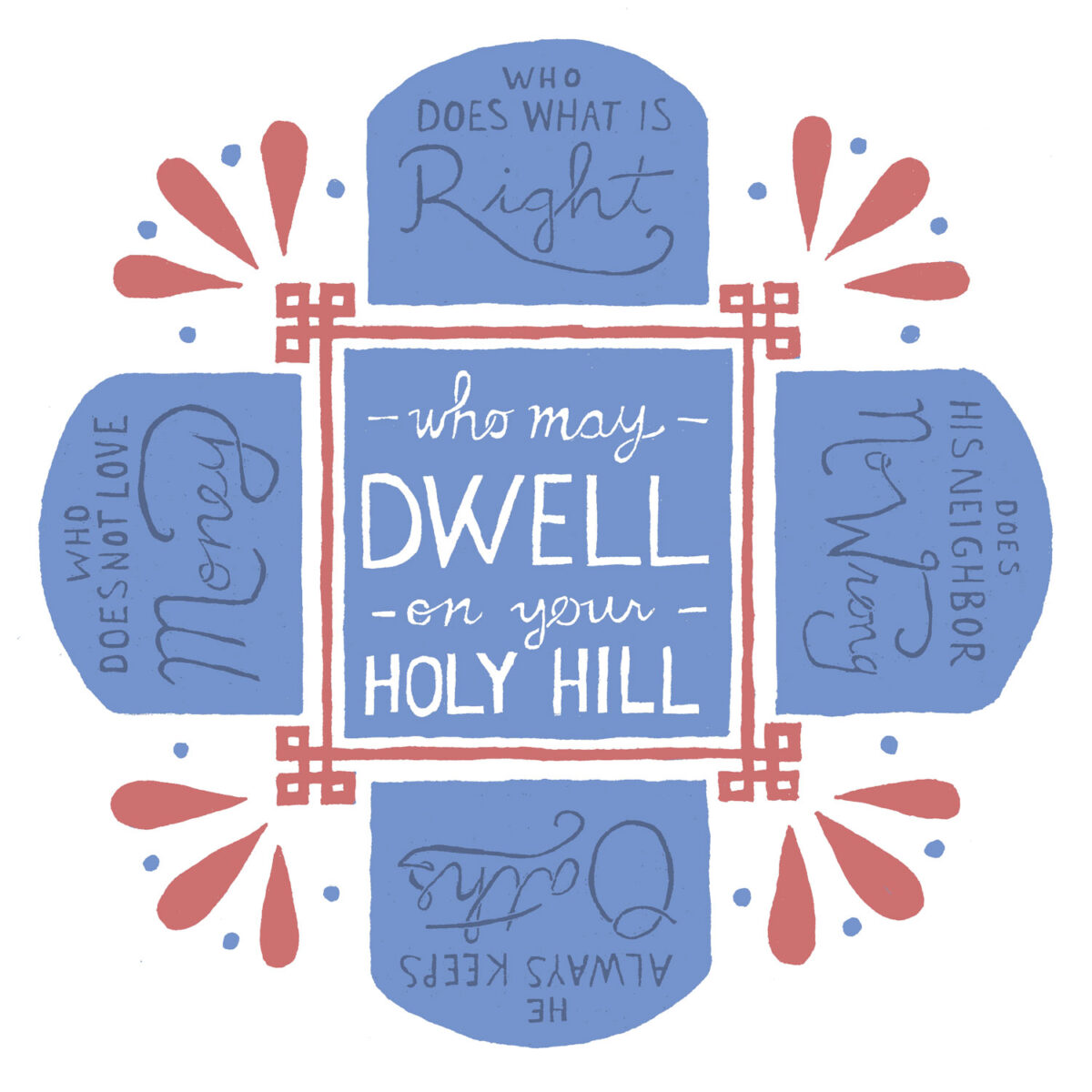 Hand lettering of Psalm 15, who may dwell on your holy hill?
