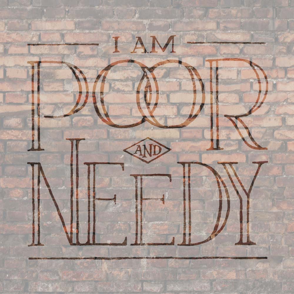 Hand Lettering of Psalm 40. Lettering that reads I am poor and needy overlaid on a brick wall.