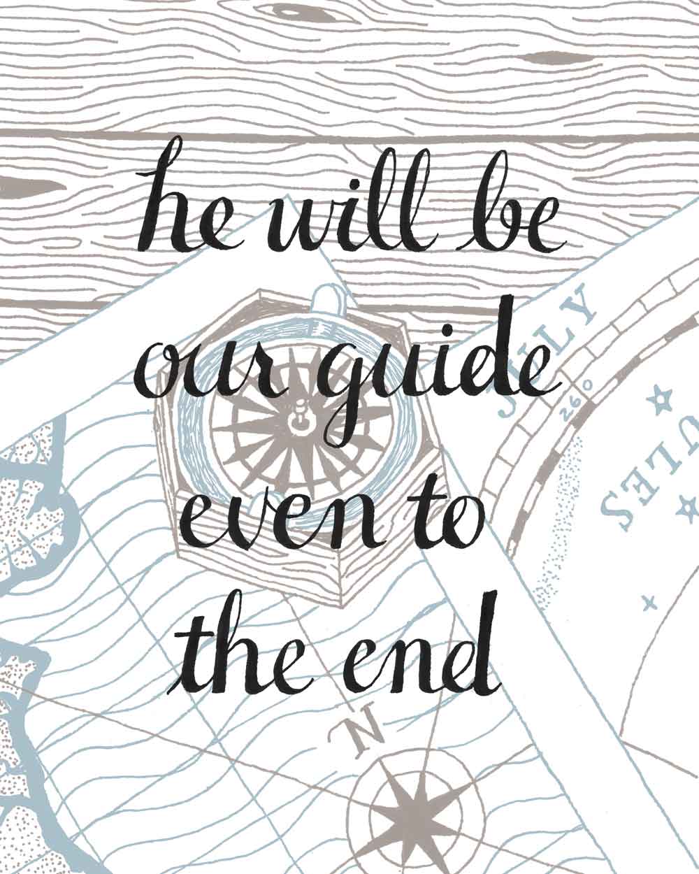 Psalm 48. Hand Lettering overlaid over illustration of compass and map. Text reads: He will be our guide even to the end.