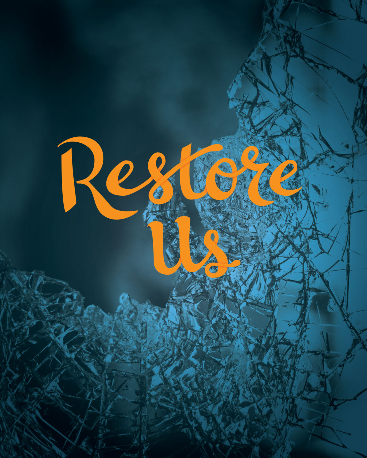 Psalm 60 Hand Lettering that reads restore us, overlaid on an image of broken glass.
