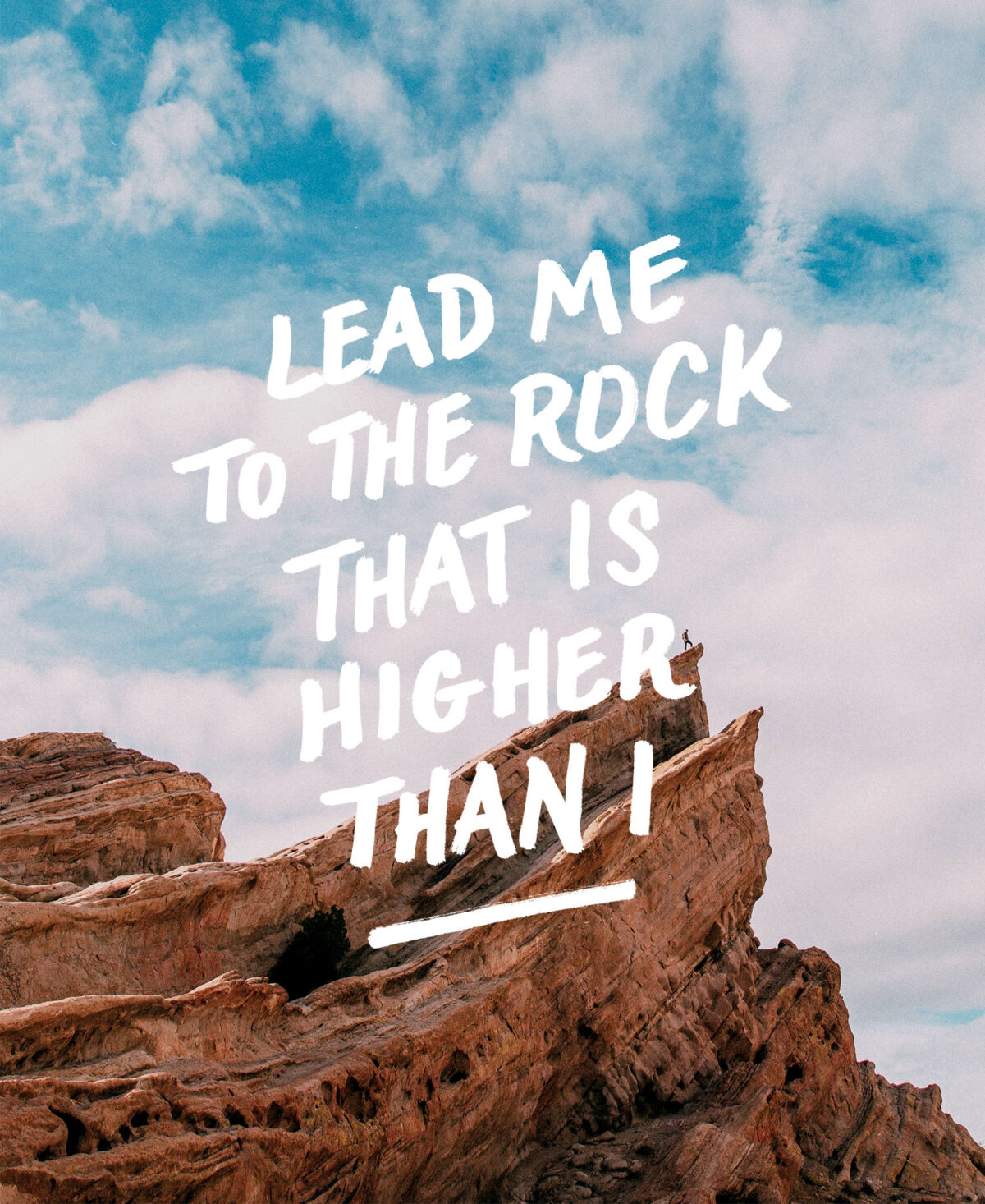 Psalm 61 hand lettering that reads: Lead me to the rock that is higher than I