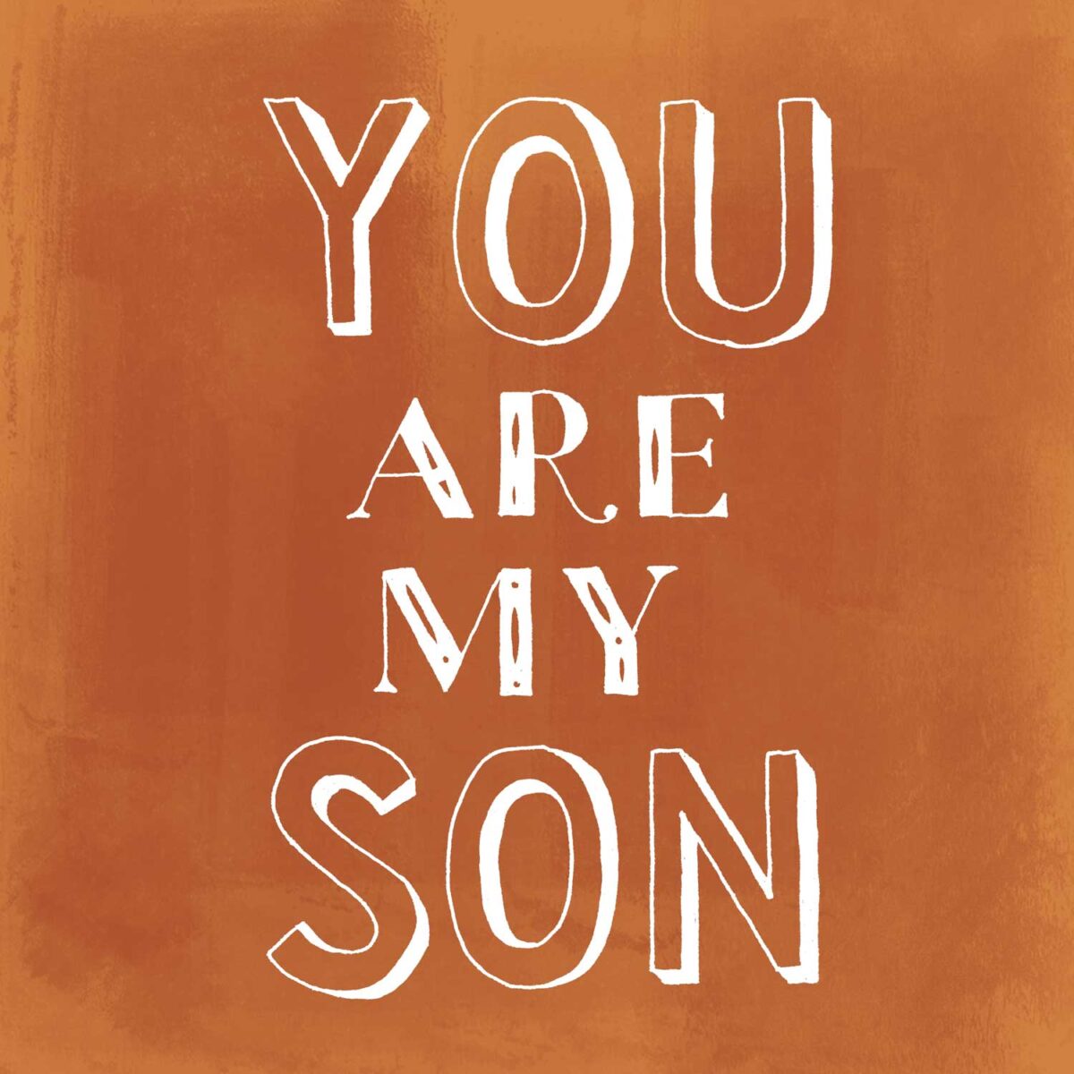 Hand lettering for Psalm 2. Text reads: You are my Son