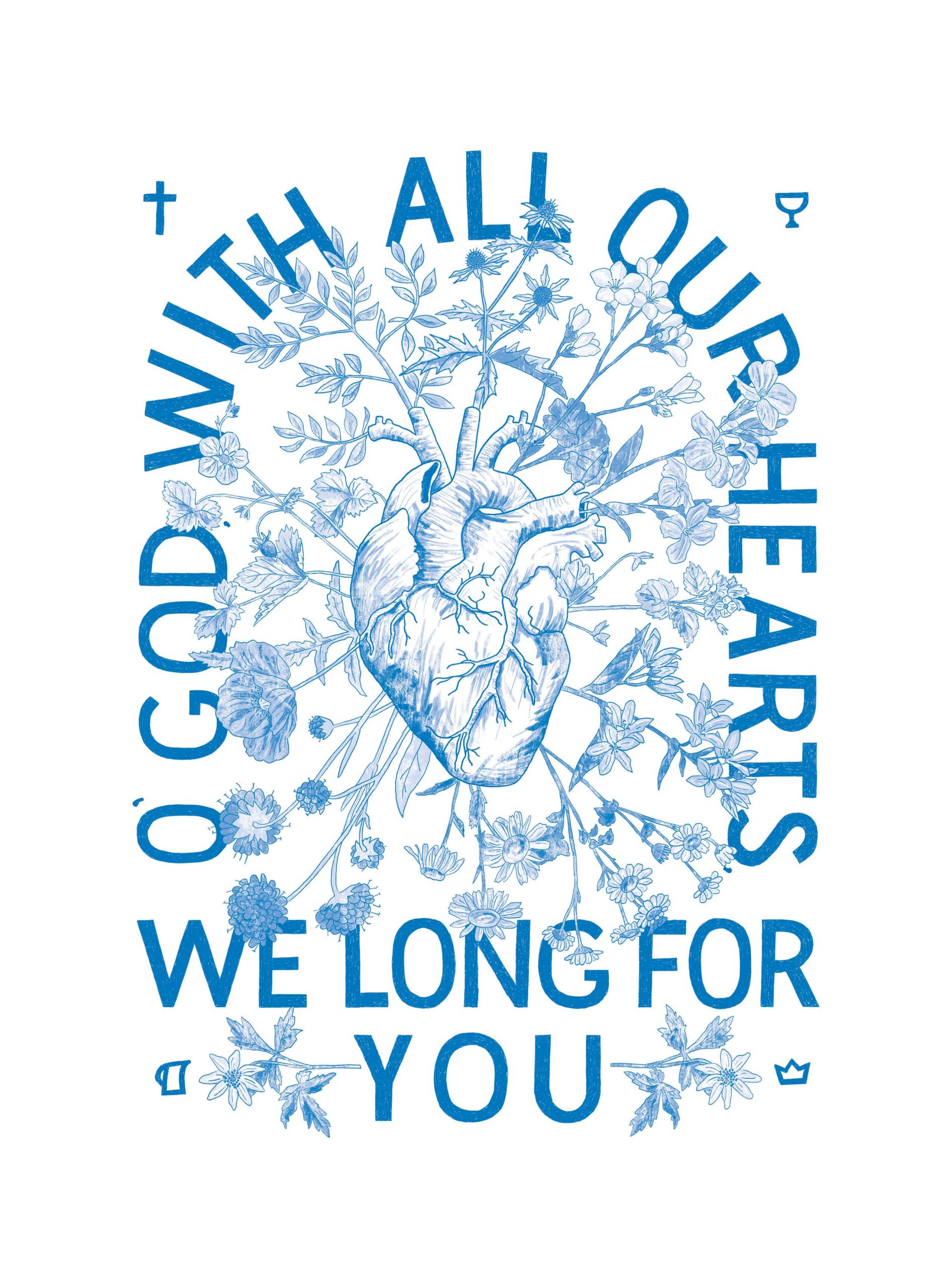 The Alliance Canada Vision Prayer. Hand lettered illustration of a heart with flowers growing from it that reads O God, with all our hearts we long for you.